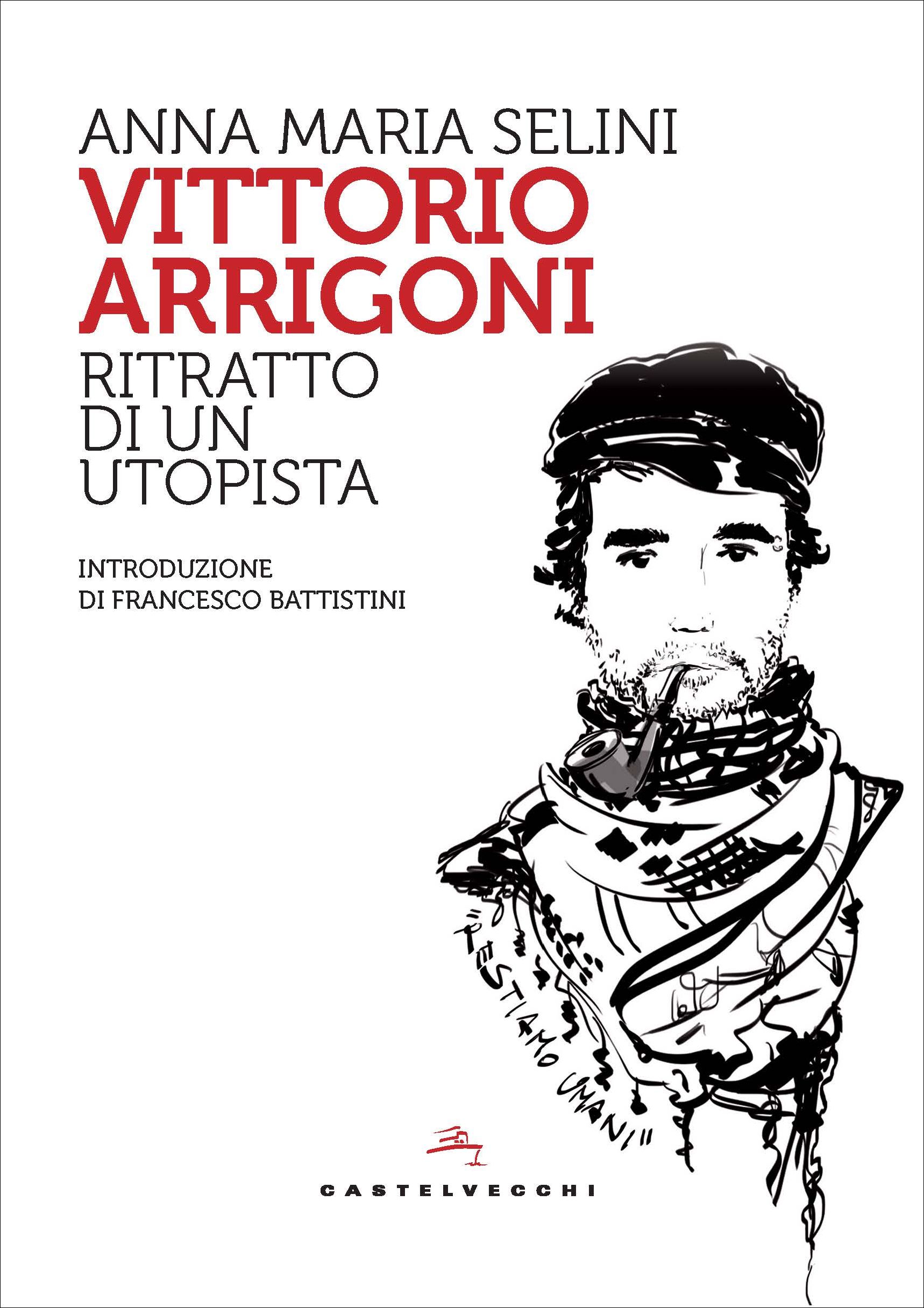 VITTORIO ARRIGONI: RITRATTO DI UN UTOPISTA - GLI STATI ...